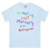 Mercury Retrograde - Not My Fault Tee
