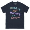 Mercury Retrograde - Not My Fault Tee
