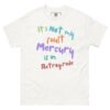 Mercury Retrograde - Not My Fault Tee
